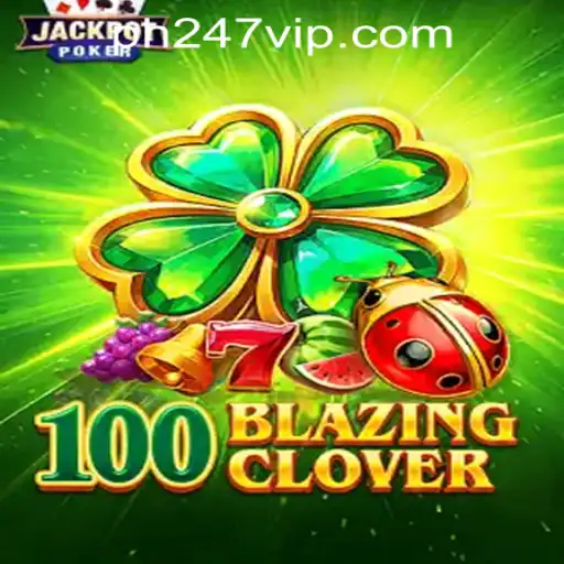 Exploring the Exciting World of 100BlazingClover - A Dive into PH247 Online Games