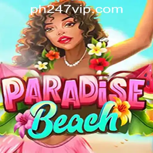 Explore the Thrilling World of ParadiseBeach with PH247 Online Games